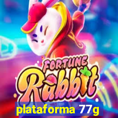 plataforma 77g